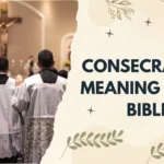 Consecration Meaning in the Bible
