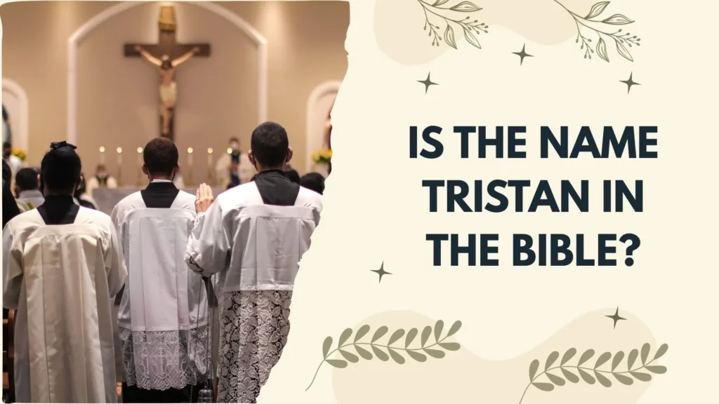 Is the Name Tristan in the Bible?