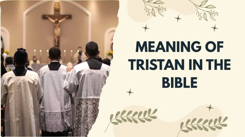 Meaning of Tristan in the Bible