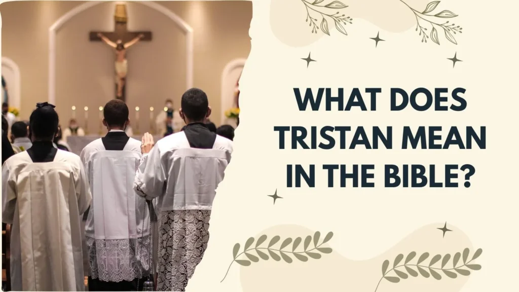 What Does Tristan Mean in the Bible?