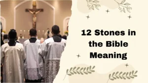 12 Stones in the Bible Meaning