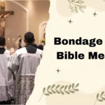 Bondage in the Bible Meaning