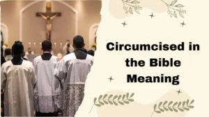 Circumcised in the Bible Meaning
