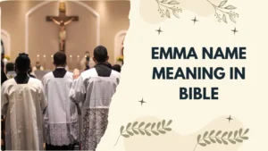 Emma Name Meaning in Bible