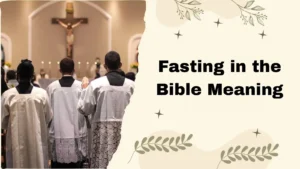 Fasting in the Bible Meaning