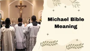Michael Bible Meaning